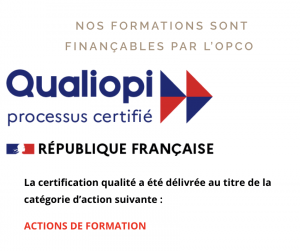 Nos formations sont finançables par l'OPCO. Qualiopi processus certifié. République Française. La certification qualité a été délivrée au titre de la catégorie d'action suivante : Action de formation.